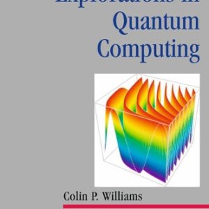 Explorations in Quantum Computing (2nd Edition)