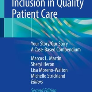 Diversity and Inclusion in Quality Patient Care (Your Story/Our Story – A Case-Based Compendium) (2nd Edition)