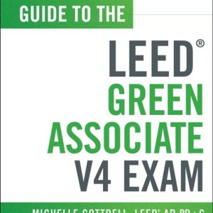 Guide to the LEED Green Associate V4 Exam (2nd Edition)
