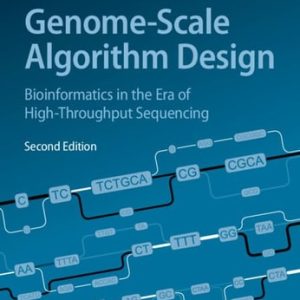 Genome-Scale Algorithm Design (Bioinformatics in the Era of High-Throughput Sequencing) (2nd Edition)