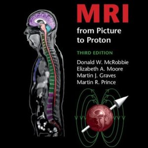 MRI from Picture to Proton (3rd Edition)
