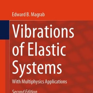 Vibrations of Elastic Systems (With Multiphysics Applications) (2nd Edition)