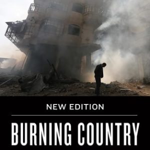 Burning Country (Syrians in Revolution and War) (2nd Edition)