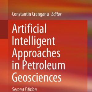 Artificial Intelligent Approaches in Petroleum Geosciences (2nd Edition)