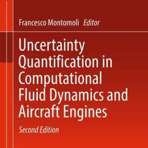 Uncertainty Quantification in Computational Fluid Dynamics and Aircraft Engines (2nd Edition)