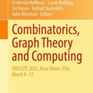 Combinatorics, Graph Theory and Computing (SEICCGTC 2021, Boca Raton, USA, March 8–12) (2024th Edition)