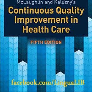 McLaughlin & Kaluzny’s Continuous Quality Improvement in Health Care (5th Edition)