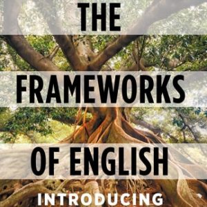 The Frameworks of English (Introducing Language Structures) (4th Edition)
