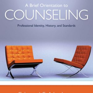 A Brief Orientation to Counseling; Professional Identity, History, and Standards (2nd Edition)