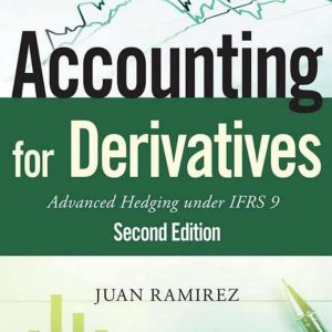 Accounting for Derivatives: Advanced Hedging under IFRS 9 (2nd Edition)