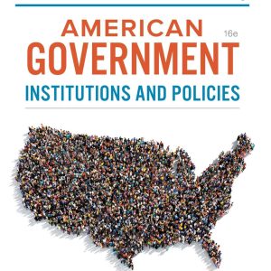 American Government: Institutions and Policies (16th Edition)