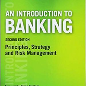 Introduction to Banking: Principles; Strategy and Risk Management (2nd Edition)