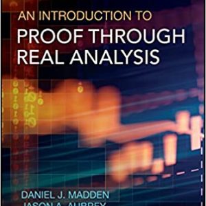 An Introduction to Proof through Real Analysis