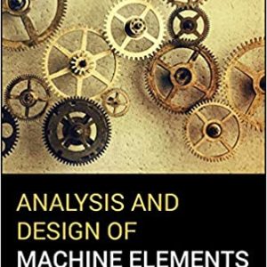 Analysis and Design of Machine Elements