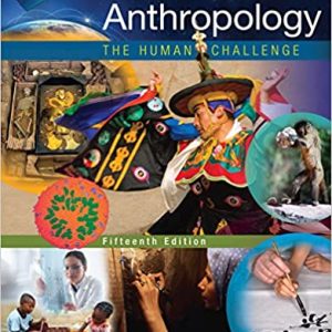 Anthropology: The Human Challenge (15 Edition)