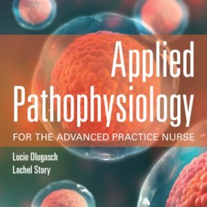 Applied Pathophysiology for the Advanced Practice Nurse