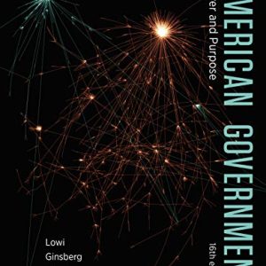 American Government: Power and Purpose (16th Edition, Kindle Edition)