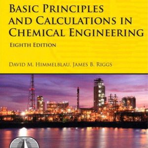 Basic Principles and Calculations in Chemical Engineering (8th Edition)
