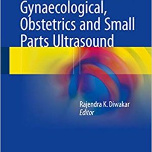 Basics of Abdominal; Gynaecological; Obstetrics and Small Parts Ultrasound