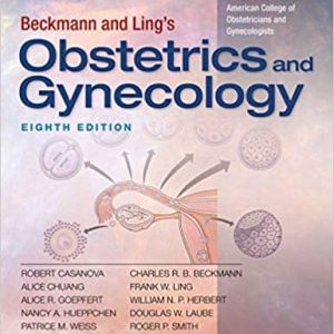 Beckmann and Ling’s Obstetrics and Gynecology (8th Edition)
