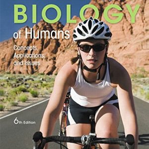 Biology of Humans; Concepts, Applications, and Issues (6th Edition)