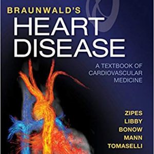 Braunwald’s Heart Disease E-Book: A Textbook of Cardiovascular Medicine (11th Edition)
