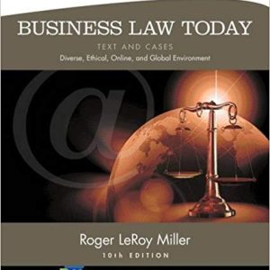 Business Law Today; Comprehensive: Text and Cases: Diverse; Ethical; Online; and Global Environment (10th Edition)