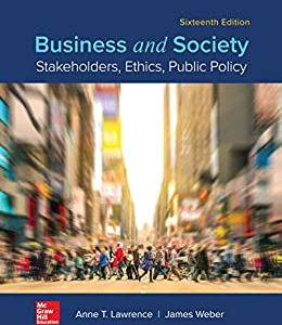 Business and Society: Stakeholders; Ethics; Public Policy (16th Edition)