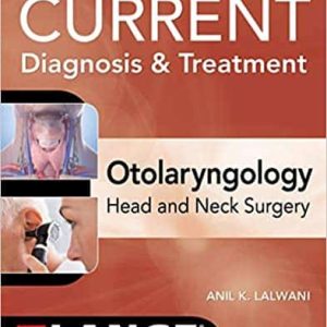 CURRENT Diagnosis & Treatment Otolaryngology – Head and Neck Surgery (4th Edition)