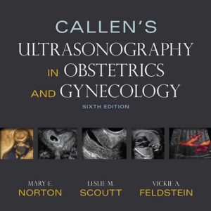 Callen’s Ultrasonography in Obstetrics and Gynecology (6th edition)