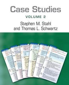 Case Studies; Stahl’s Essential Psychopharmacology (1st Edition Volume-2)