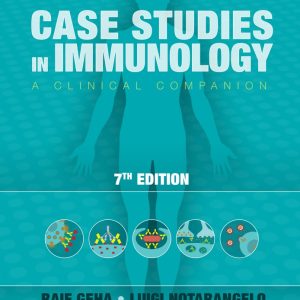 Case Studies in Immunology: A Clinical Companion (7th Edition)