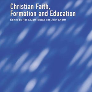 Christian Faith; Formation and Education