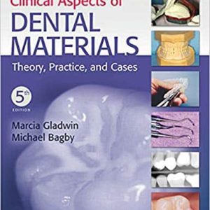 Clinical Aspects of Dental Materials: Theory; Practice; and Cases (5th Edition)