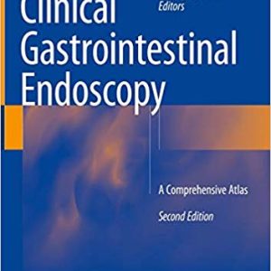 Clinical Gastrointestinal Endoscopy: A Comprehensive Atlas (2nd Edition)