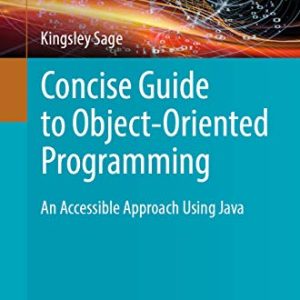 Concise Guide to Object-Oriented Programming: An Accessible Approach Using Java
