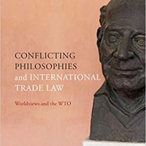 Conflicting Philosophies and International Trade Law: Worldviews and the WTO
