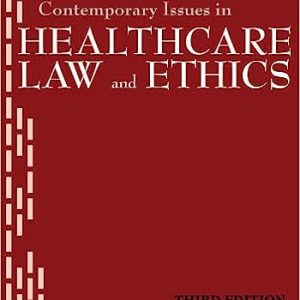 Contemporary Issues in Healthcare Law and Ethics (3rd Edition)