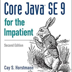 Core Java SE 9 for the Impatient (2nd Edition)