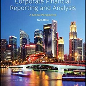 Corporate Financial Reporting and Analysis: A Global Perspective (4th Edition)