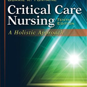 Critical Care Nursing; A Holistic Approach (10th Edition)