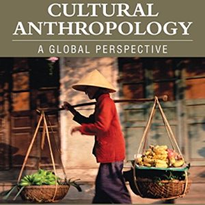 Cultural Anthropology: A Global Perspective (9th Edition)