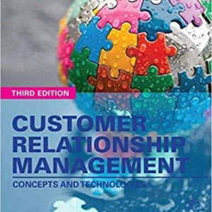 Customer Relationship Management: Concepts and Technologies (3rd Edition)