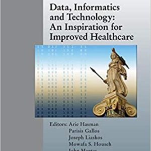 Data; Informatics and Technology: An Inspiration for Improved Healthcare