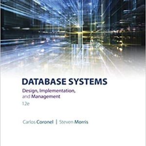 Database Systems: Design; Implementation; and Management (12th Edition)
