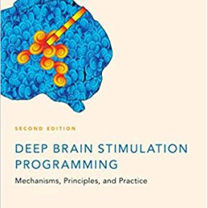 Deep Brain Stimulation Programming: Mechanisms; Principles and Practice (2nd Edition)