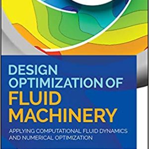 Design Optimization of Fluid Machinery: Applying Computational Fluid Dynamics and Numerical Optimization