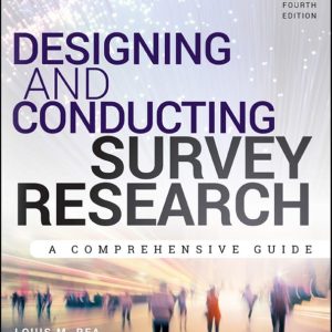 Designing and Conducting Survey Research: A Comprehensive Guide (4th Edition)