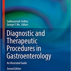 Diagnostic and Therapeutic Procedures in Gastroenterology: An Illustrated Guide (2nd Edition)