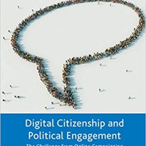 Digital Citizenship and Political Engagement: The Challenge from Online Campaigning and Advocacy Organisations
